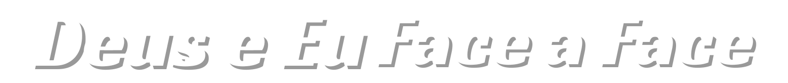 Deus e Eu Face a Face